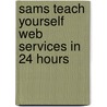 Sams Teach Yourself Web Services In 24 Hours door Stephen Potts