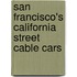 San Francisco's California Street Cable Cars