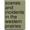 Scenes And Incidents In The Western Prairies by Josiah Gregg
