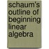 Schaum's Outline Of Beginning Linear Algebra