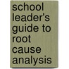 School Leader's Guide to Root Cause Analysis door Paul G. Preuss