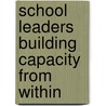 School Leaders Building Capacity from Within door Lynn E. Murray
