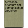 Schwache Prteritum Der Germanischen Sprachen by Wilhelm Begemann