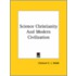 Science Christianity And Modern Civilization