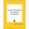Science Christianity And Modern Civilization door Clement C.J. Webb