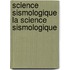 Science Sismologique La Science Sismologique