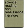 Science, Reading, and Renaissance Literature door Elizabeth Spiller