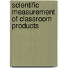Scientific Measurement of Classroom Products door James Crosby Chapman