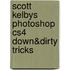 Scott Kelbys Photoshop Cs4 Down&dirty Tricks