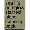Sea Life Gemglow Stained Glass Coloring Book door Llyn Hunter