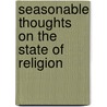 Seasonable Thoughts On The State Of Religion door Charles Chauncy