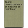 Secret Correspondence of Madame De Maintenon door Marie-Anne Tremoille De La Ursins
