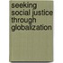 Seeking Social Justice Through Globalization