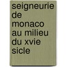 Seigneurie de Monaco Au Milieu Du Xvie Sicle by Gustave Saige