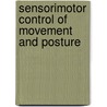 Sensorimotor Control of Movement and Posture door Simon C. Gandevia