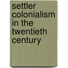 Settler Colonialism in the Twentieth Century door Onbekend