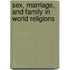 Sex, Marriage, And Family In World Religions