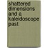 Shattered Dimensions And A Kaleidoscope Past