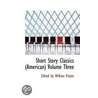 Short Story Classics (American) Volume Three door Edited by William Patten