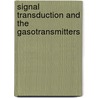 Signal Transduction and the Gasotransmitters by Rui Wang