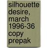 Silhouette Desire, March 1996-36 Copy Prepak by Silhouette