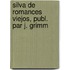 Silva de Romances Viejos, Publ. Par J. Grimm