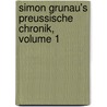 Simon Grunau's Preussische Chronik, Volume 1 door Simon Grunau