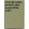 Sind Die Juden Wirklich Das Auserwhlte Volk? door Franz Julius Delitzsch