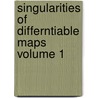 Singularities of Differntiable Maps Volume 1 by S.M. Gusein-Zade