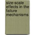 Size-Scale Effects In The Failure Mechanisms