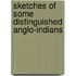 Sketches Of Some Distinguished Anglo-Indians