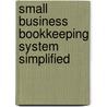 Small Business Bookkeeping System Simplified by Daniel Sitzarz