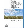 Social France At The Time Of Philip Augustus door Achille Luchaire