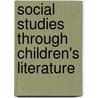 Social Studies Through Children's Literature door Anthony D. Fredericks