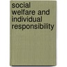 Social Welfare and Individual Responsibility door Robert E. Goodin