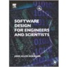 Software Design for Engineers and Scientists door Sir John Robinson