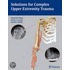 Solutions For Complex Upper Extremity Trauma