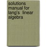Solutions Manual For Lang's  Linear Algebra door Rami Shakarchi