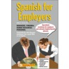 Spanish for Employers [With 2 Compact Discs] door William C. Harvey M.S.