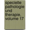 Specielle Pathologie Und Therapie, Volume 17 by Hermann Nothnagel