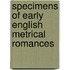 Specimens Of Early English Metrical Romances