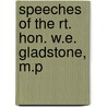 Speeches of the Rt. Hon. W.E. Gladstone, M.P door William Ewart Gladstone
