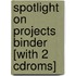 Spotlight On Projects Binder [with 2 Cdroms]