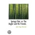 Springs-Tide; Or The Angler And His Friends.