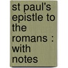 St Paul's Epistle To The Romans : With Notes door C.J. 1816-1897 Vaughan
