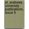 St. Andrews University Publications, Issue 5 door Andrews University of S