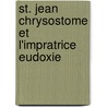 St. Jean Chrysostome Et L'Impratrice Eudoxie door Amedee Simon Dominique Thierry