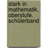 Stark in Mathematik. Oberstufe. Schülerband by Unknown