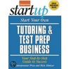 Start Your Own Tutoring & Test Prep Business by Rich Mintzer