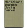 Start and Run a Successful Cleaning Business by Robert Gordon